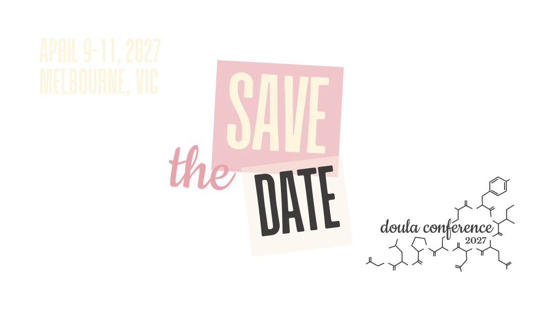Doula Conference 2027
Save the Date
April 9-11, 2027
Melbourne, VIC
